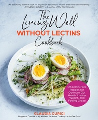 Abbildung von: The Living Well Without Lectins Cookbook - Harvard Common Press,U.S.