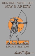 Cover: Hunting with the Bow and Arrow - Doublebit Press
