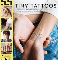 Abbildung von: Tiny Tattoos - Weldon Owen, Incorporated