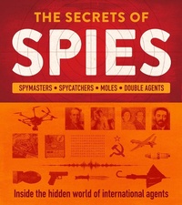 Enlarge image Cover: The Secrets of Spies - Weldon Owen, Incorporated