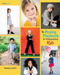 Abbildung von: Posing Playbook for Photographing Kids - Rocky Nook