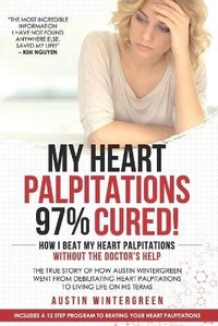 Abbildung von: My Heart Palpitations 97% Cured! - Edgar Quicksand & Sons Book Publishing