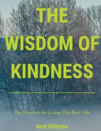 Enlarge image Cover: The Wisdom of Kindness - Nelson & Nelson Press, LLC