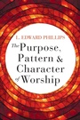 Cover: Purpose, Pattern, and Character of Worship, The - Abingdon Press