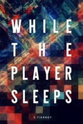 Cover: While The Player Sleeps - Andrews UK