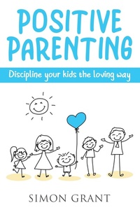 Enlarge image Cover: Positive Parenting - Joiningthedotstv Limited
