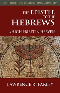 Enlarge image Cover: The Epistle to the Hebrews - Ancient Faith Publishing