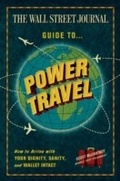 Cover: Wall Street Journal Guide to Power Travel - HarperCollins