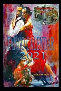 Enlarge image Cover: Tango Calendar 2021 - Elena Pankey