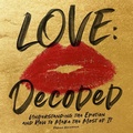 Cover: Love: Decoded - Centennial Books