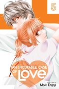 Cover: An Incurable Case of Love, Vol. 5: Volume 5 - Viz Media, Subs. of Shogakukan Inc