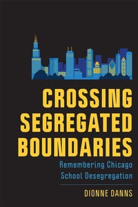 Enlarge image Cover: Crossing Segregated Boundaries - Rutgers University Press