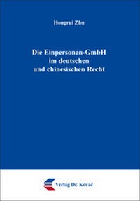 Abbildung von: Die Einpersonen-GmbH im deutschen und chinesischen Recht - Kovac, Dr. Verlag