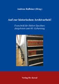 Cover: Auf zur historischen Archivarbeit! - Kovac, Dr. Verlag