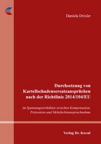 Abbildung von: Durchsetzung von Kartellschadensersatzansprüchen nach der Richtlinie 2014/104/EU - Kovac, Dr. Verlag