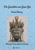 Cover: Die Gesichter von Guan Yin - tredition