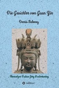 Cover: Die Gesichter von Guan Yin - tredition
