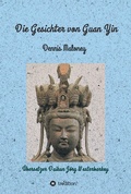 Cover: Die Gesichter von Guan Yin - tredition GmbH