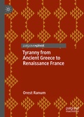 Cover: Tyranny from Ancient Greece to Renaissance France - Palgrave Pivot