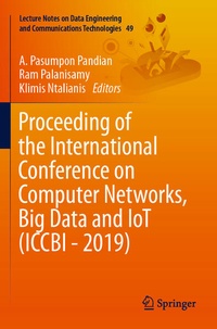 Enlarge image Cover: Proceeding of the International Conference on Computer Networks, Big Data and IoT (ICCBI - 2019) - Springer