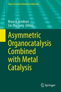 Cover: Asymmetric Organocatalysis Combined with Metal Catalysis - Springer