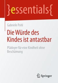 Abbildung von: Die Würde des Kindes ist antastbar - Springer