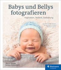 Abbildung von: Babys und Bellys fotografieren - Rheinwerk