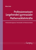 Abbildung von: Professionswissen (angehender) gymnasialer Mathematiklehrkräfte - Logos Berlin