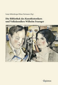 Abbildung von: Die Bibliothek des Kunsthistorikers und Volkskundlers Wilhelm Fraenger - Quintus-Verlag