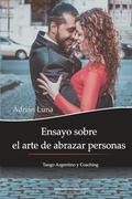 Cover: Ensayo sobre el arte de abrazar personas - Adrian Hector Luna