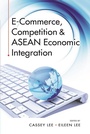 Cover: E-Commerce, Competition & ASEAN Economic Integration - ISEAS Publishing