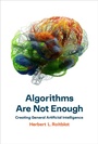 Cover: Algorithms Are Not Enough - MIT Press