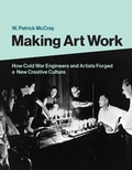 Cover: Making Art Work - MIT Press