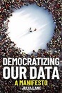 Cover: Democratizing Our Data - MIT Press