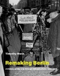 Cover: Remaking Berlin - MIT Press