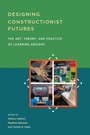 Cover: Designing Constructionist Futures - MIT Press