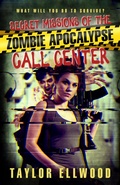 Cover: Secret Missions of the Zombie Apocalypse Call Center - Taylor Ellwood