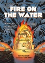 Cover: Fire on the Water - Abrams ComicArts