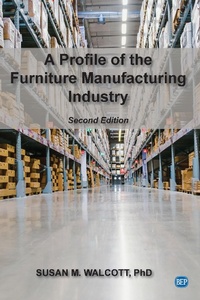 Abbildung von: A Profile of the Furniture Manufacturing Industry, Second Edition - Business Expert Press