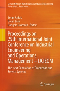 Enlarge image Cover: Proceedings on 25th International Joint Conference on Industrial Engineering and Operations Management - IJCIEOM - Springer