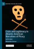 Cover: Crisis and Legitimacy in Atlantic American Narratives of Piracy - Palgrave Macmillan