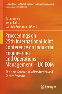 Enlarge image Cover: Proceedings on 25th International Joint Conference on Industrial Engineering and Operations Management - IJCIEOM - Springer
