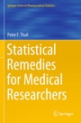 Cover: Statistical Remedies for Medical Researchers - Springer