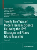 Cover: Twenty Five Years of Modern Tsunami Science Following the 1992 Nicaragua and Flores Island Tsunamis. Volume I - Birkh&auml;user