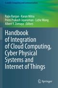 Cover: Handbook of Integration of Cloud Computing, Cyber Physical Systems and Internet of Things - Springer