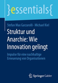 Abbildung von: Struktur und Anarchie: Wie Innovation gelingt - Springer Gabler