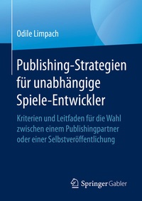 Abbildung von: Publishing-Strategien für unabhängige Spiele-Entwickler - Springer Gabler
