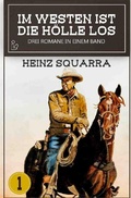 Cover: IM WESTEN IST DIE H&Ouml;LLE LOS, BAND 1 - epubli