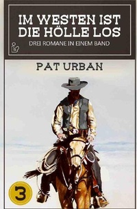 Enlarge image Cover: IM WESTEN IST DIE HÖLLE LOS, BAND 3 - epubli