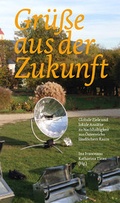 Cover: Gr&uuml;&szlig;e aus der Zukunft - Bibliothek der Provinz
